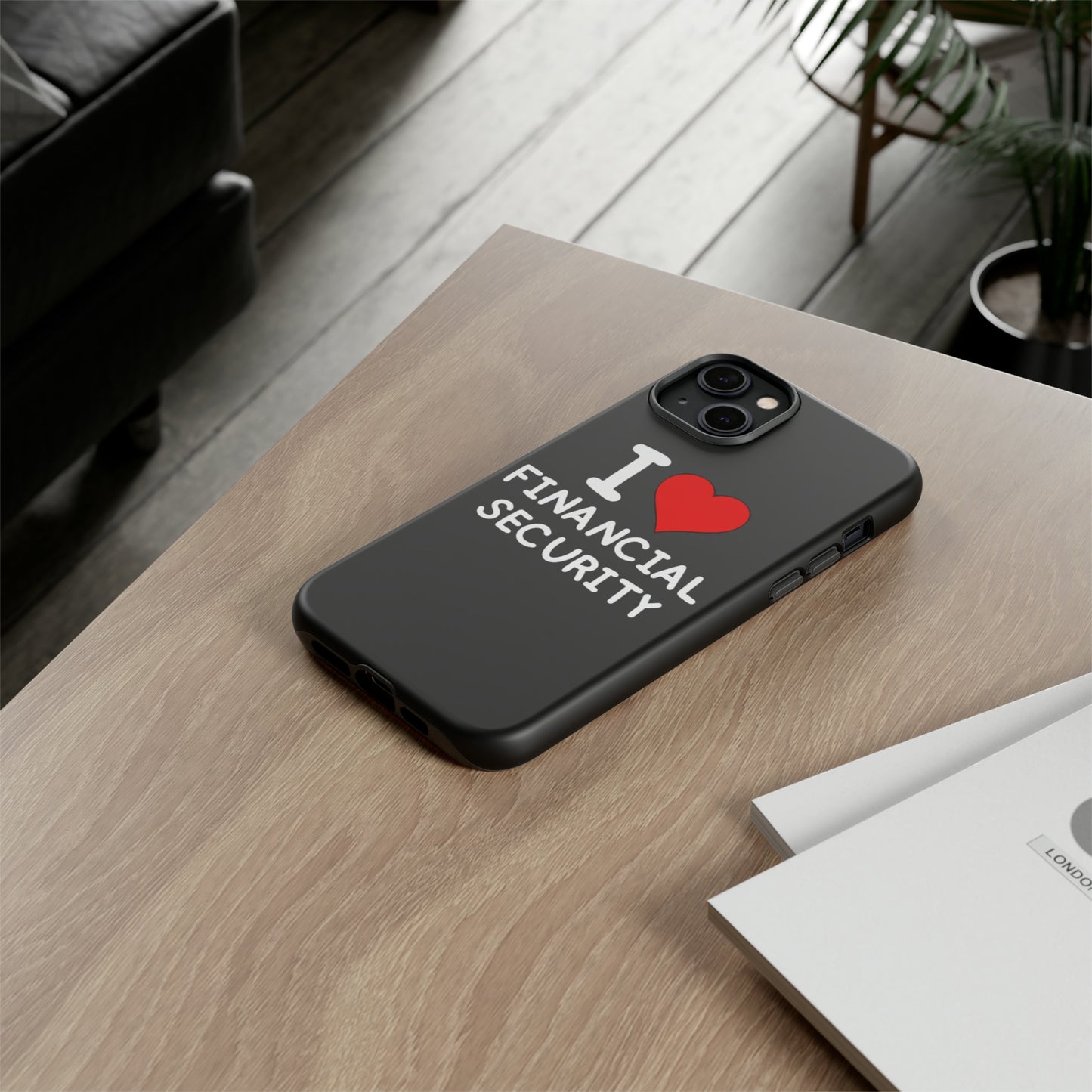I Love Financial Security iPhone Case