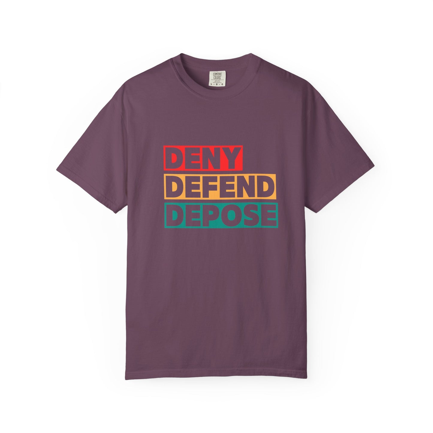 Deny Defend Depose apparel, Custom Color Activism Shirts, Shirts for Union Activists, T-shirt for Social crusader, Freedom Fighter T-shirts
