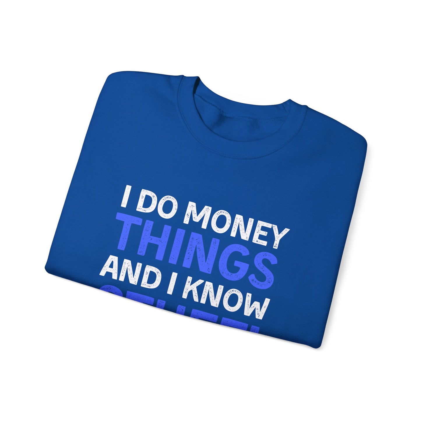 Money Things Ultimate Comfort Unisex Sweatshirt