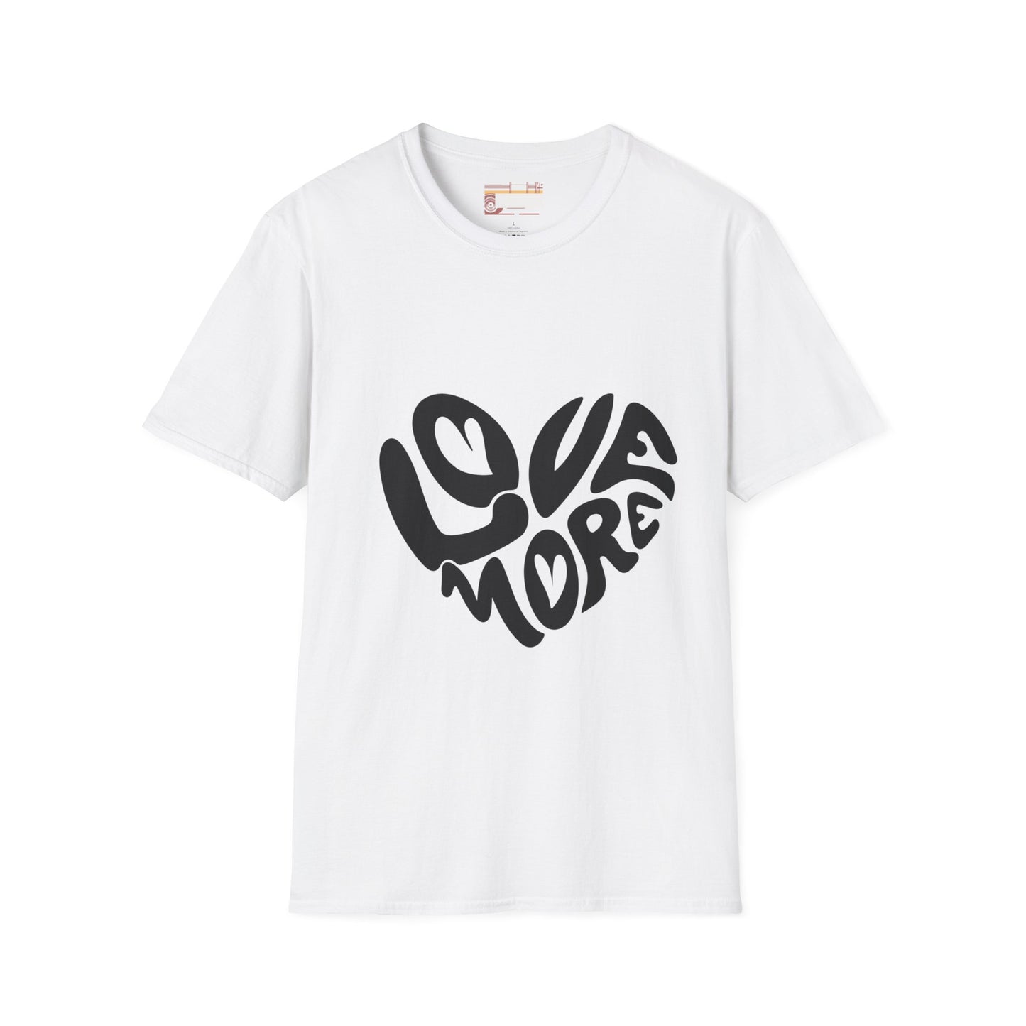 Graphic Love More Designed Comfort Unisex T-shirt