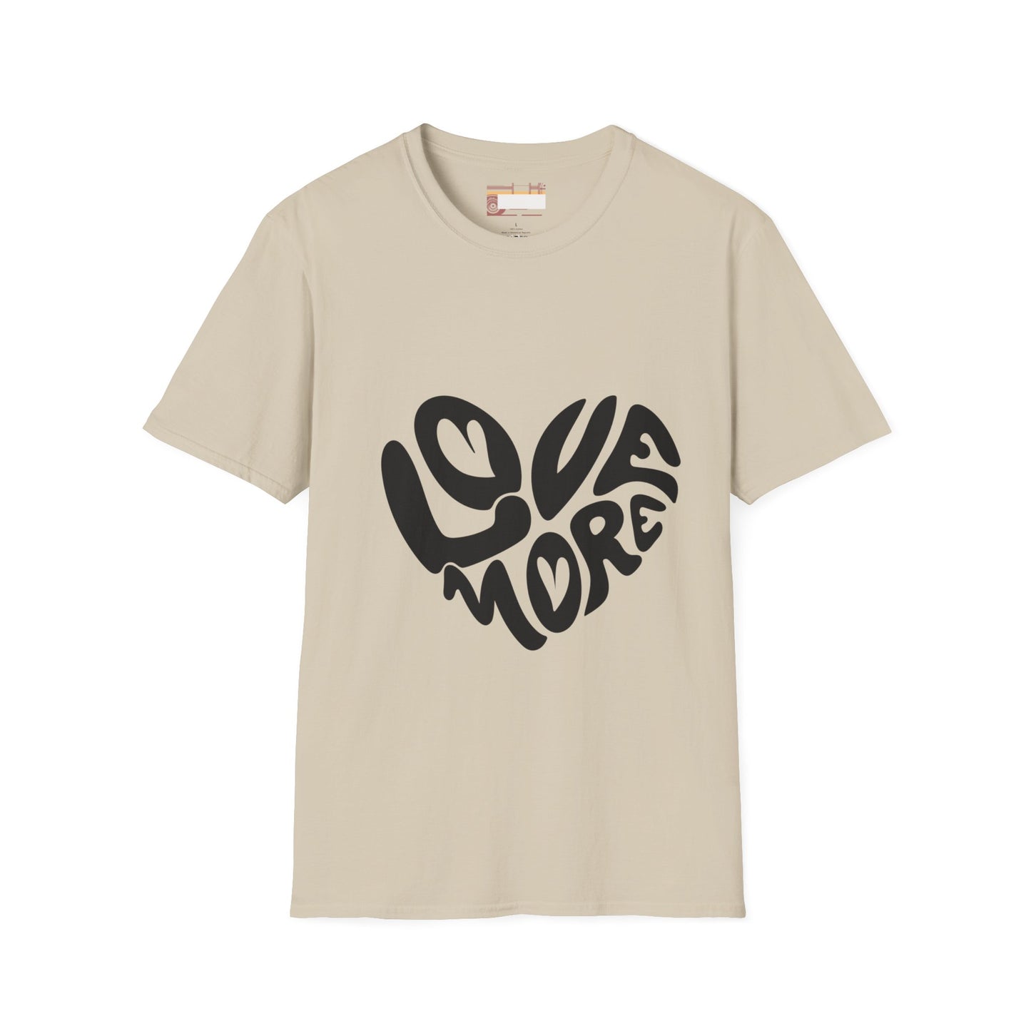 Graphic Love More Designed Comfort Unisex T-shirt