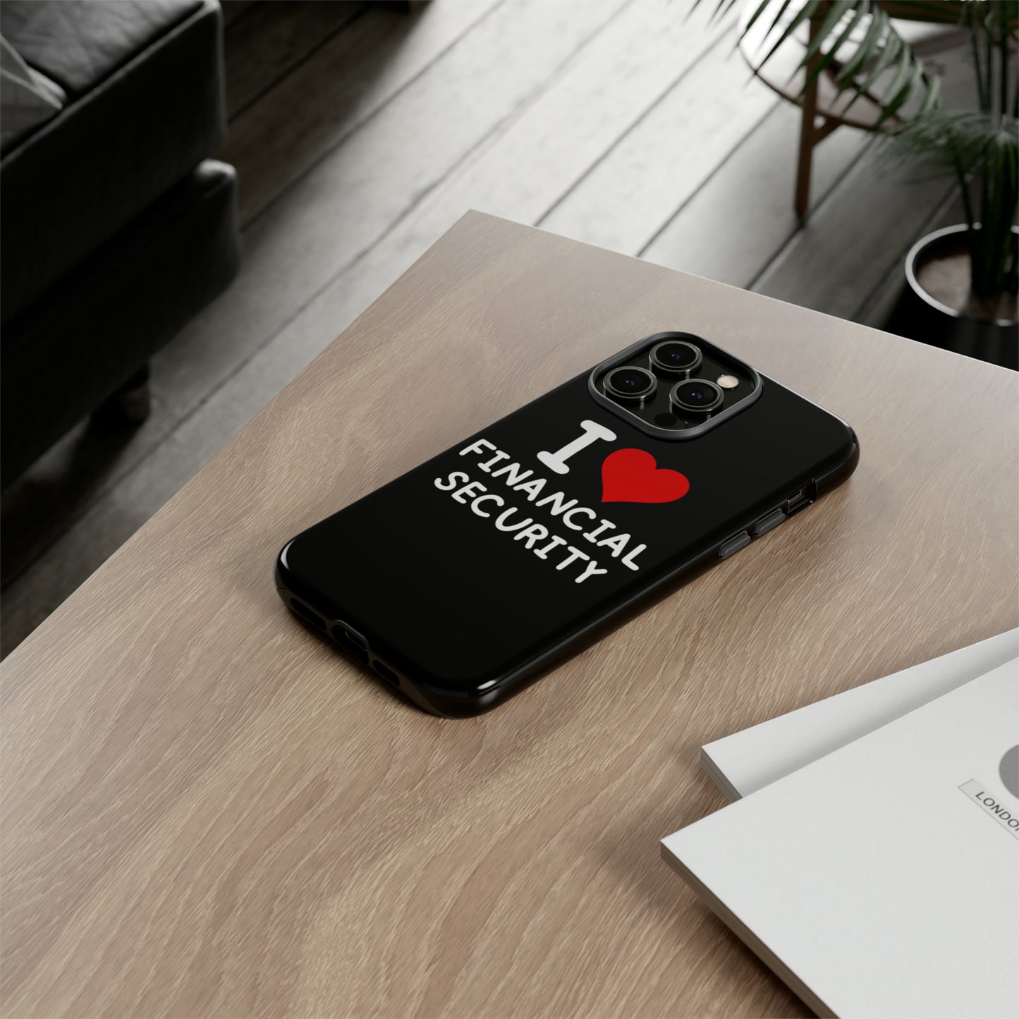 I Love Financial Security iPhone Case