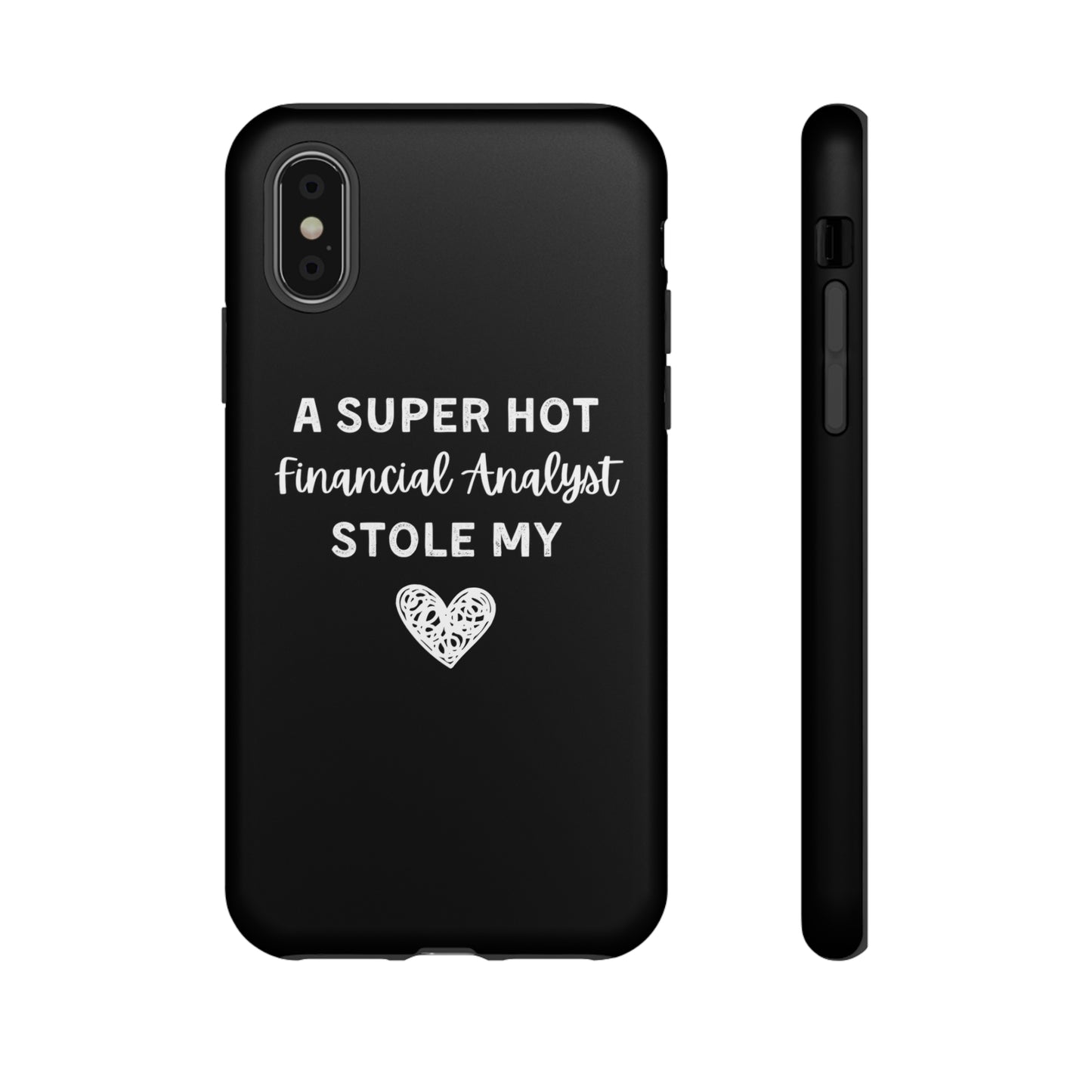 A Super Hot Financial Analyst Stole My Heart iPhone Case