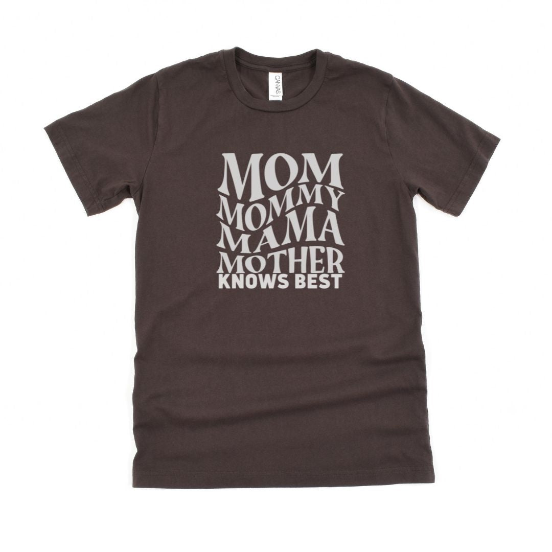 Mom ,Mummy, Mother Knows Best Ultimate Comfort Unisex T-shirt