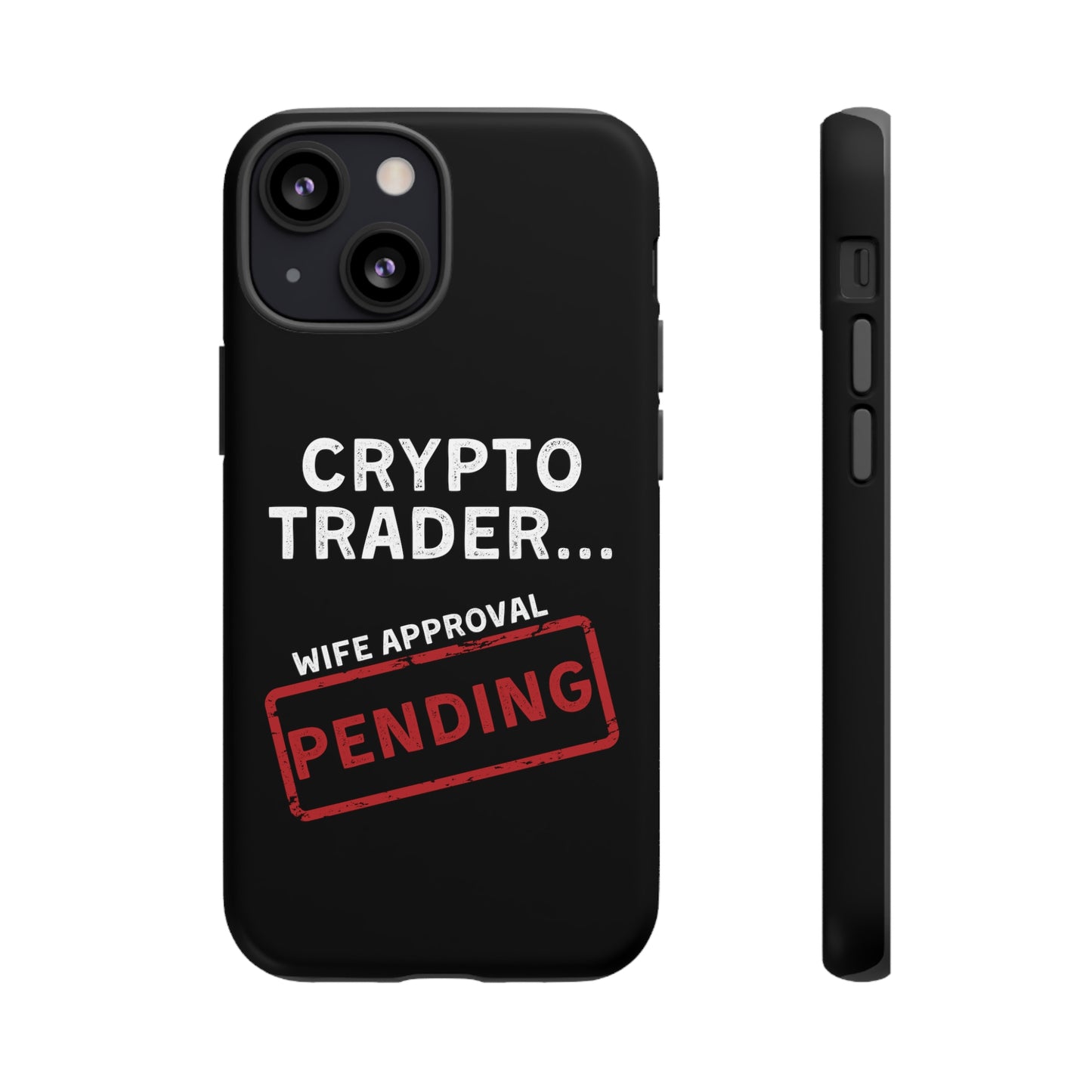 Crypto Trader Wife Approval Pending iPhone Case