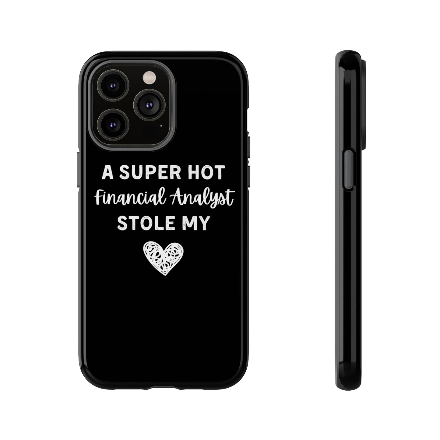A Super Hot Financial Analyst Stole My Heart iPhone Case