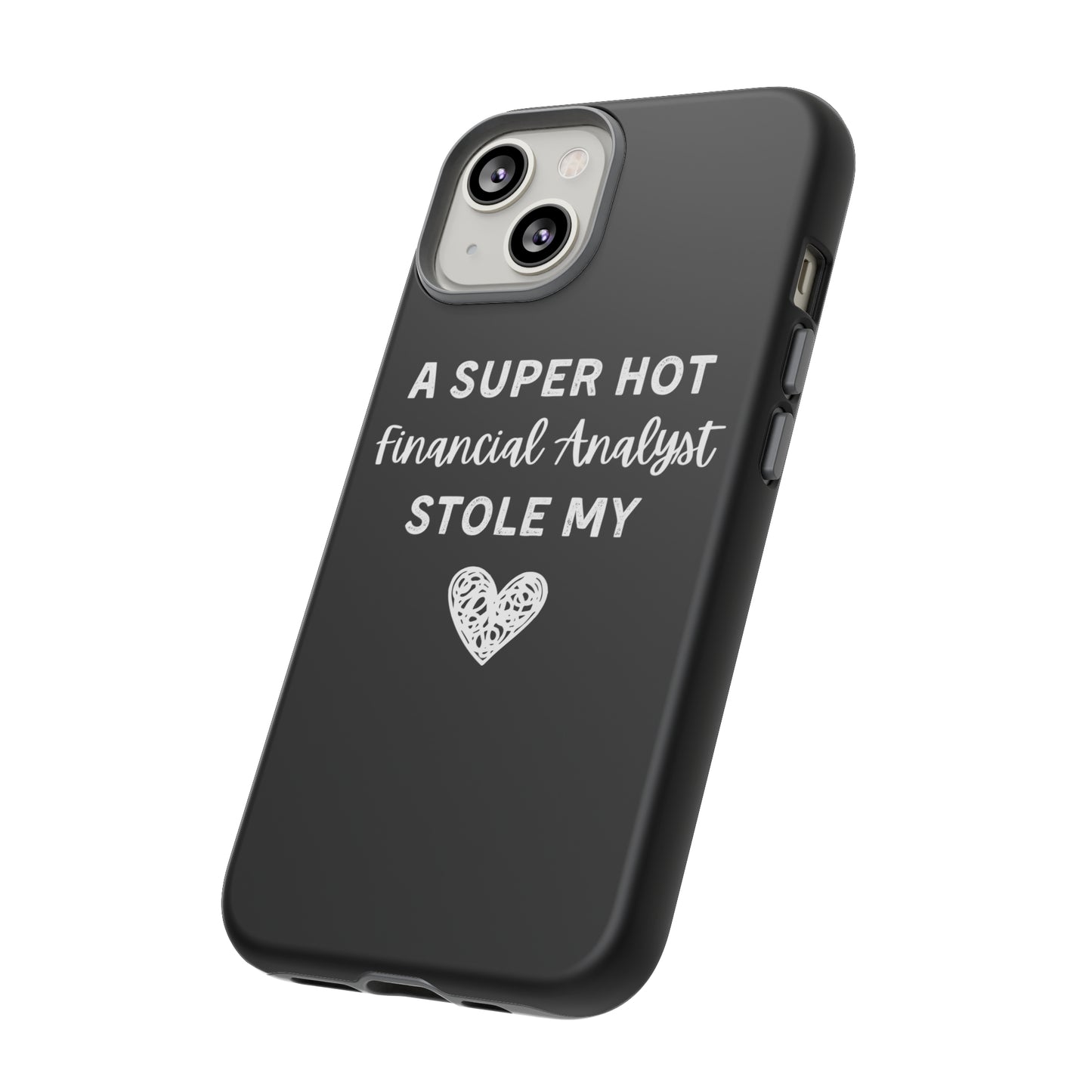 A Super Hot Financial Analyst Stole My Heart iPhone Case