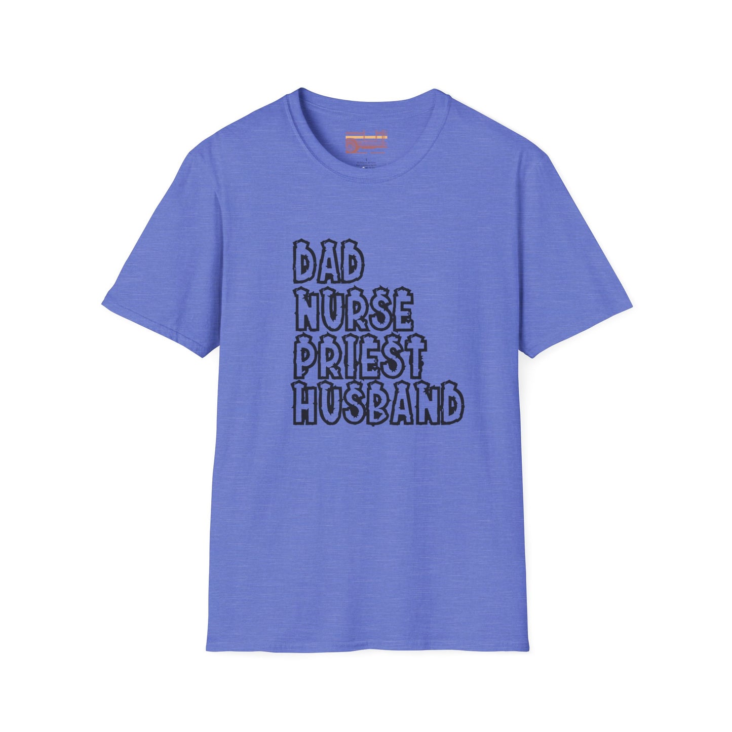 Dad Husband Nurse Priest Ultimate Comfort Unisex Fathers Day Nurse T-shirt
