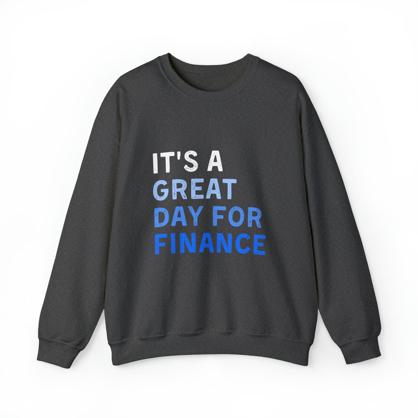 It's A Great Day For Finance Sweatshirt 49