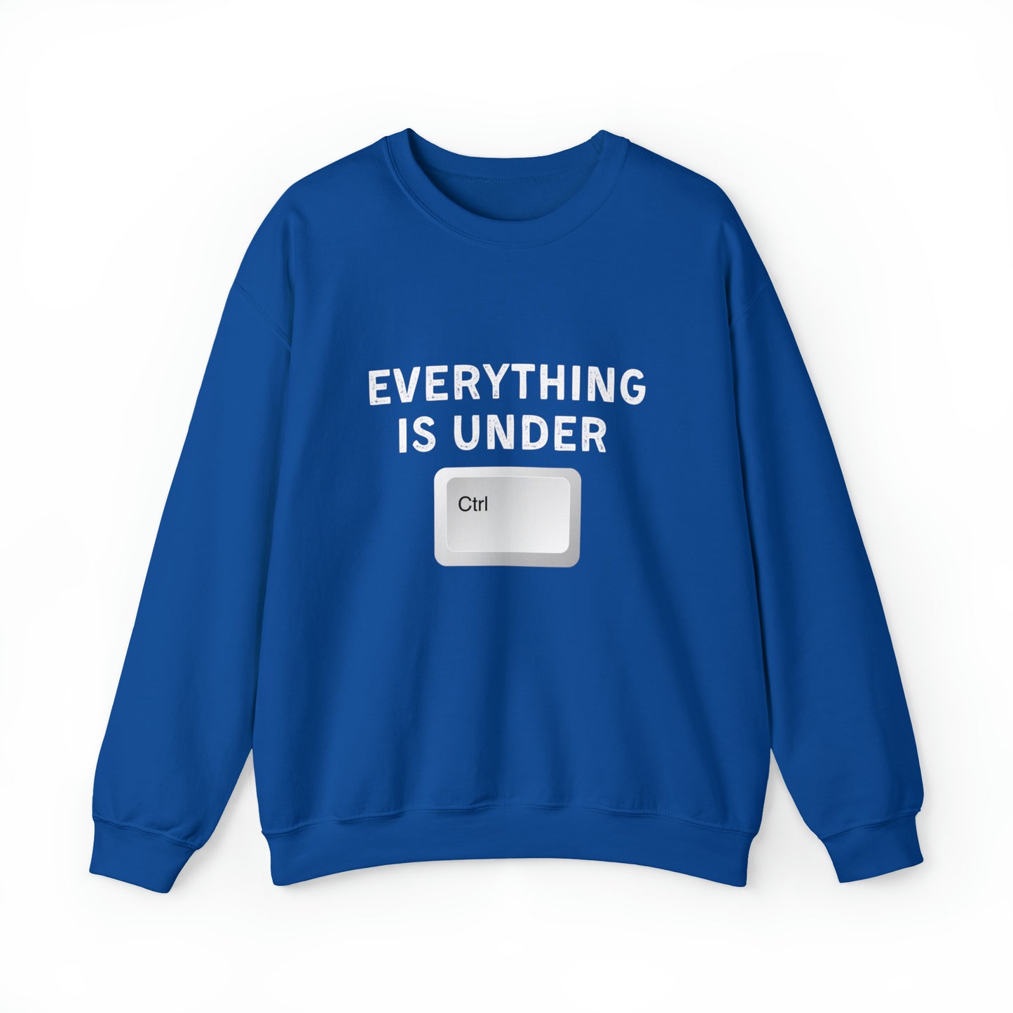 Everything Is Under Ctrl Unisex Sweatshirt