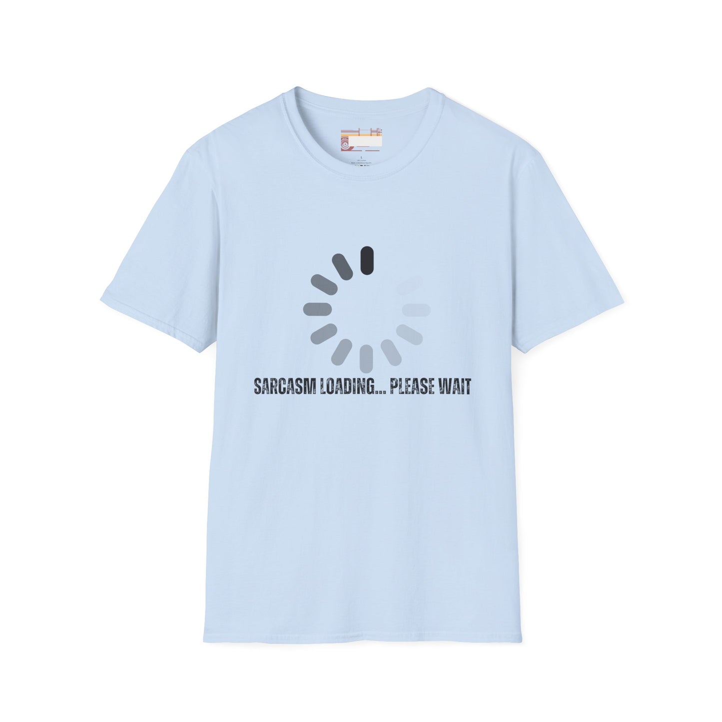 Funny Sarcasm Graphic Designed Comfort Unisex T-shirt