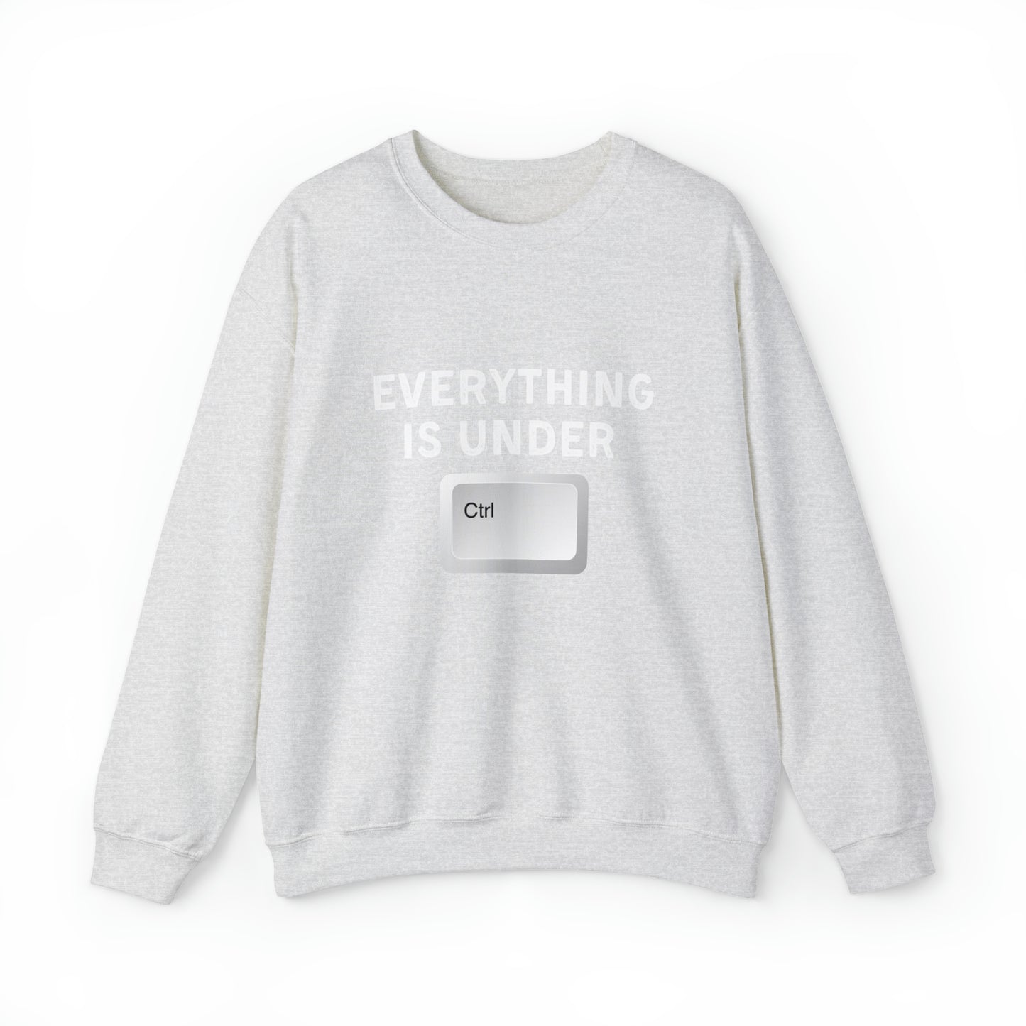 Everything Is Under Ctrl Unisex Sweatshirt