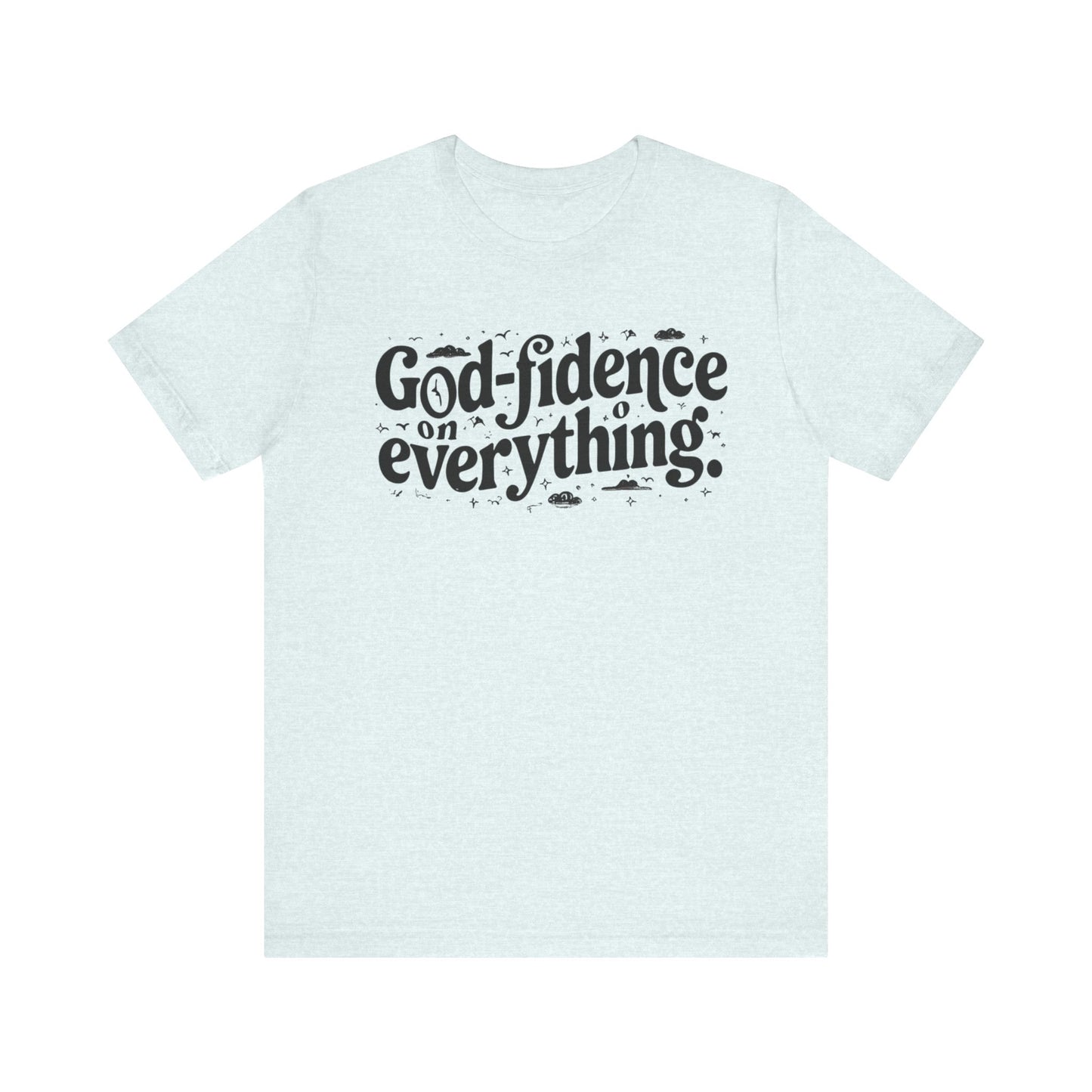 God Confidence Believers Design T-shirt