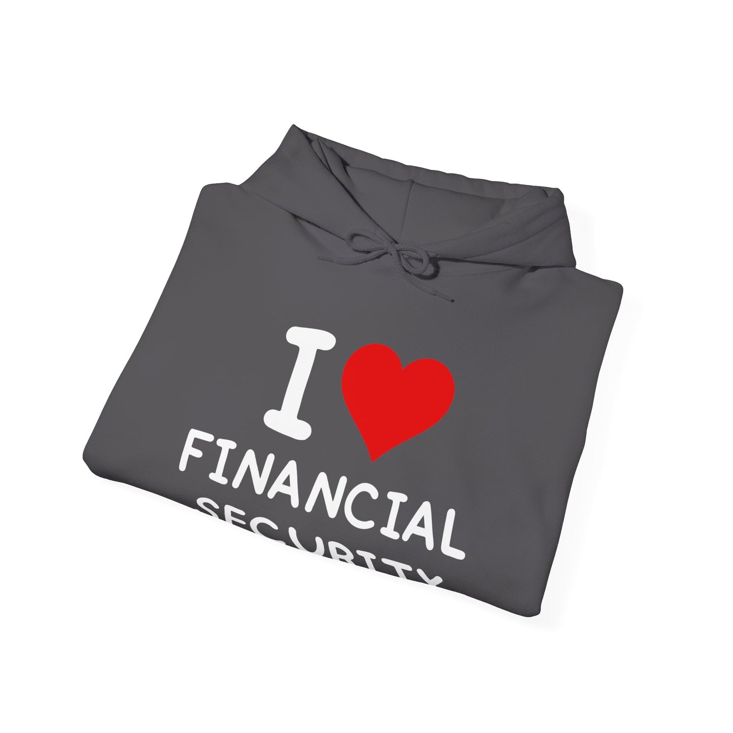 I Love Financial Security Ultimate Comfort Unisex Hoodie