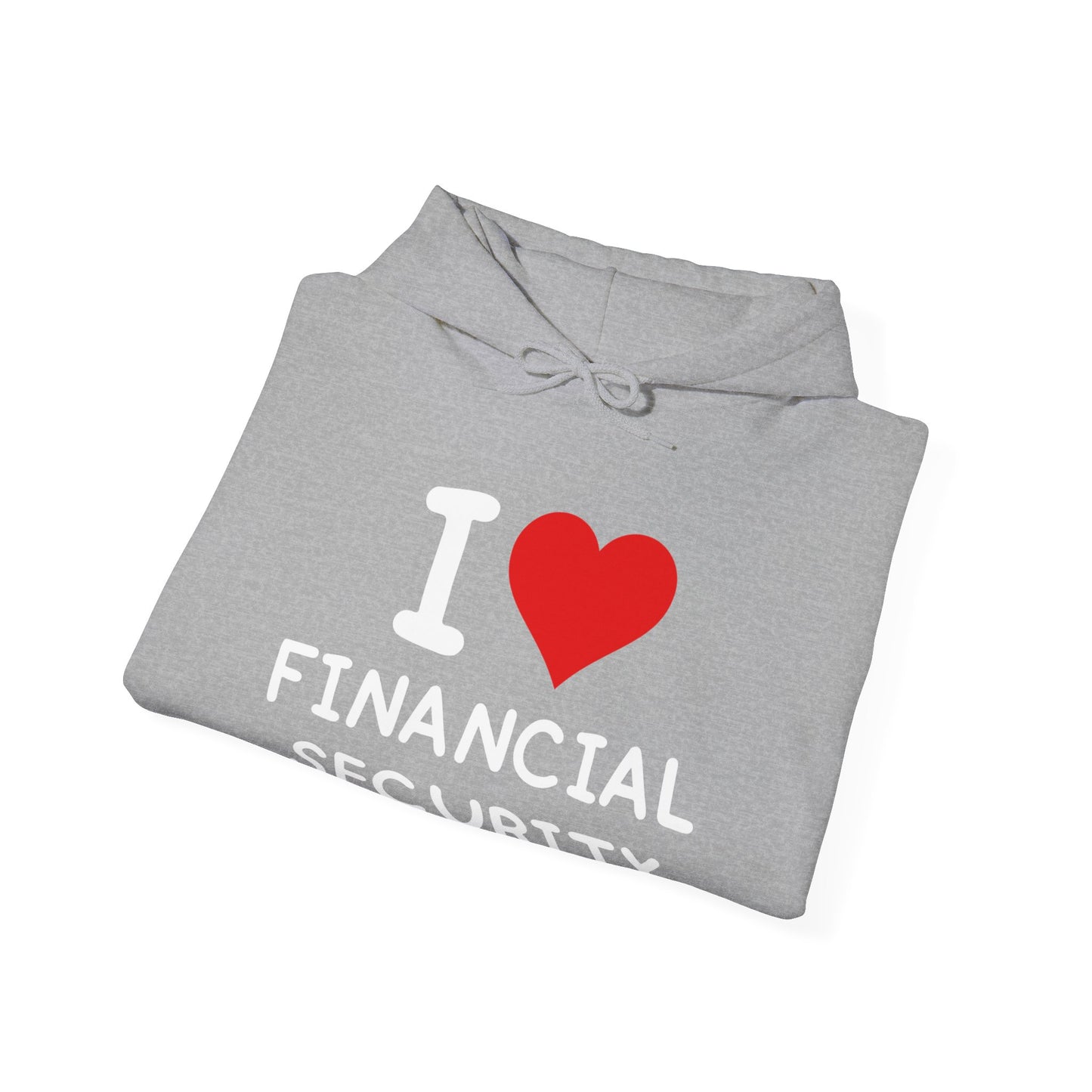 I Love Financial Security Ultimate Comfort Unisex Hoodie