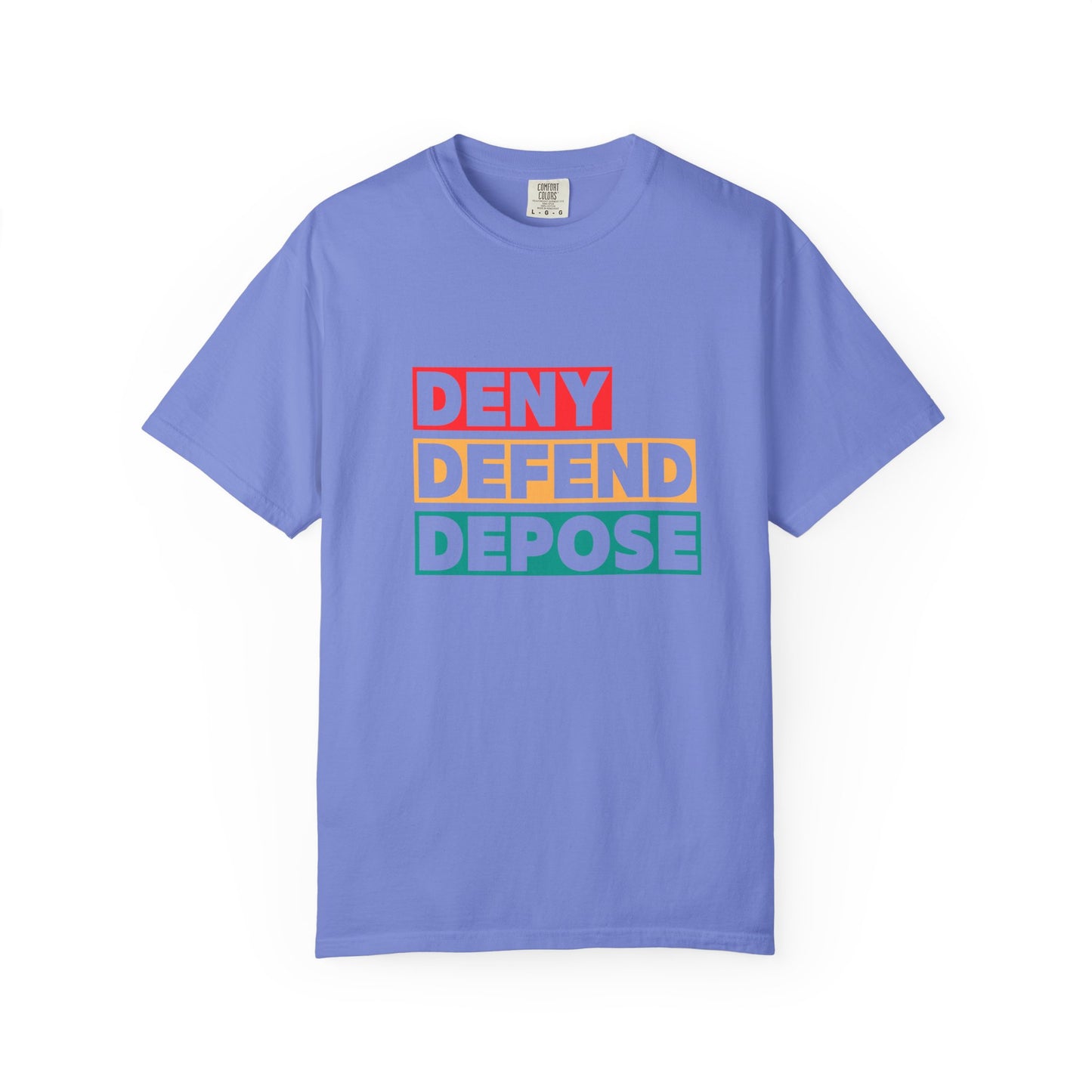 Deny Defend Depose apparel, Custom Color Activism Shirts, Shirts for Union Activists, T-shirt for Social crusader, Freedom Fighter T-shirts
