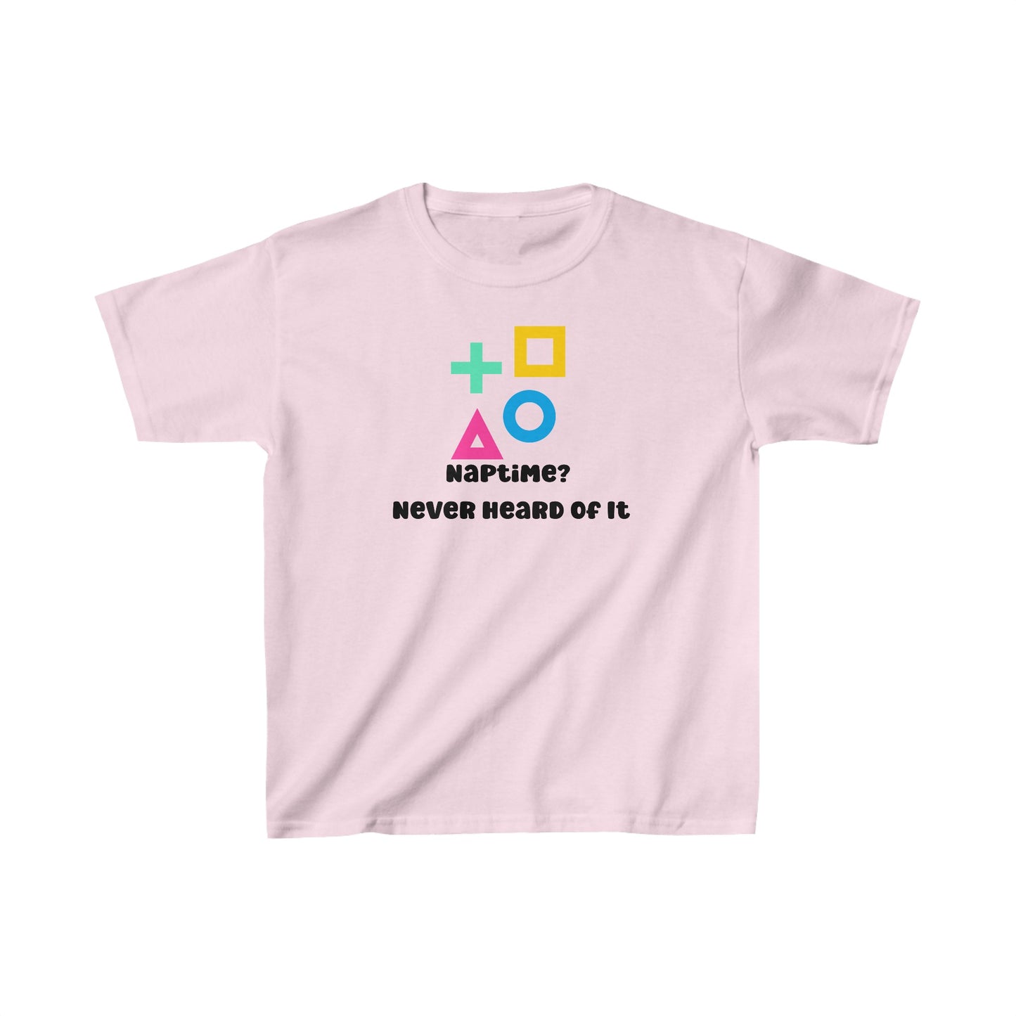 Unisex Kids Naptime Never Heard Of It Ultimate Comfort T-Shirts