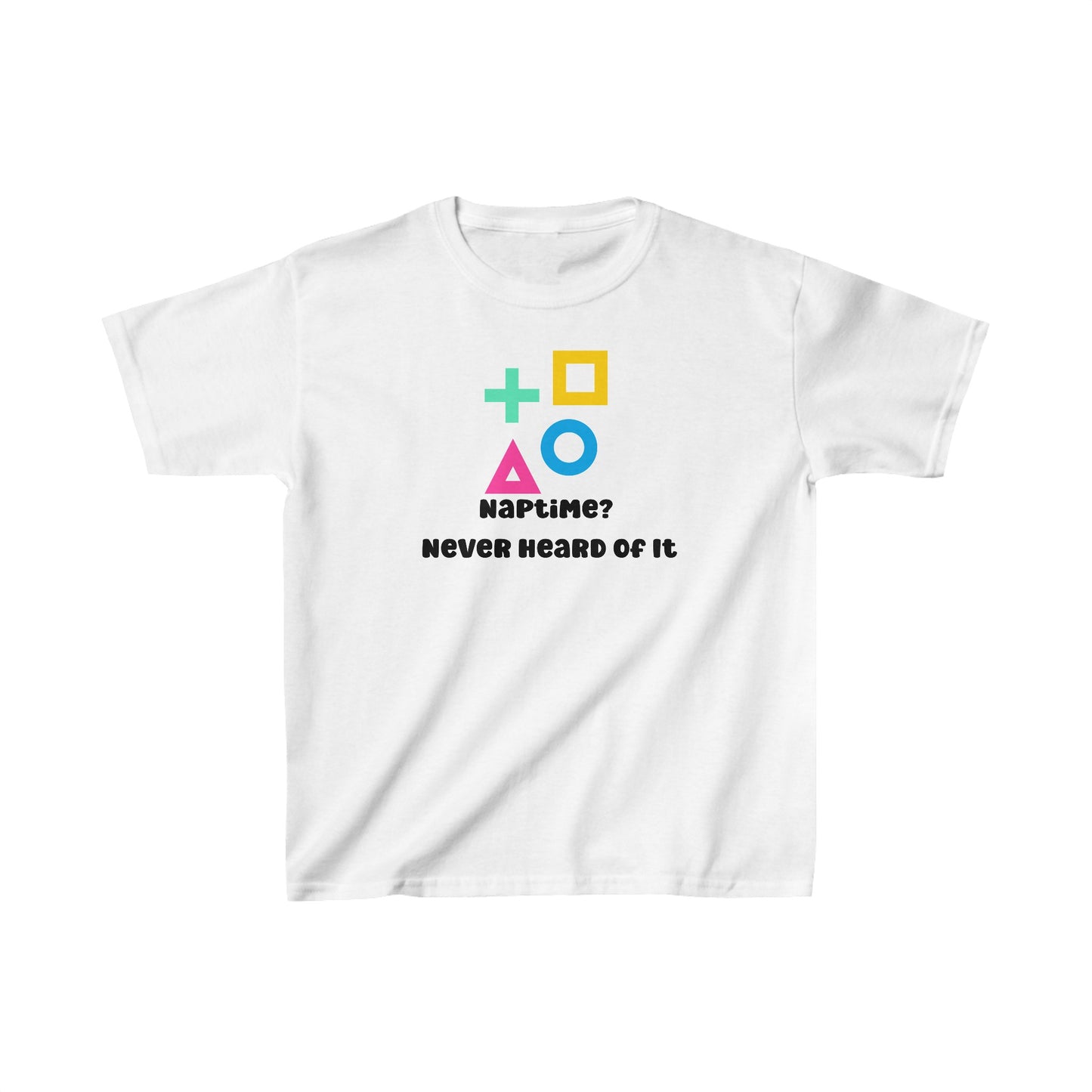 Unisex Kids Naptime Never Heard Of It Ultimate Comfort T-Shirts