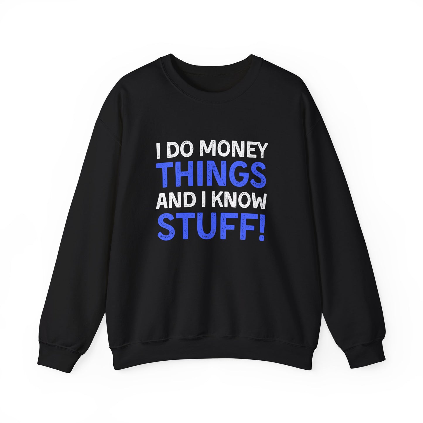 Money Things Ultimate Comfort Unisex Sweatshirt