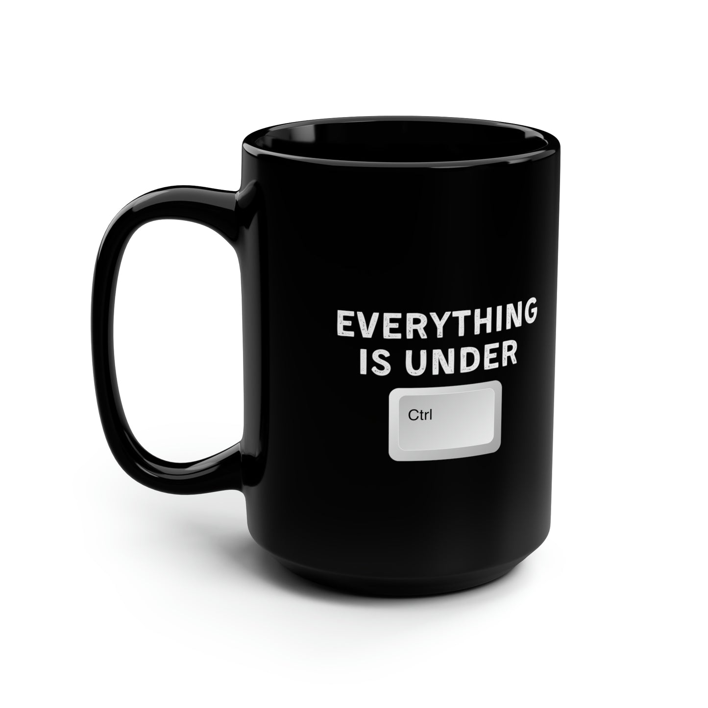 Everything Is Under Ctrl Mug 15oz