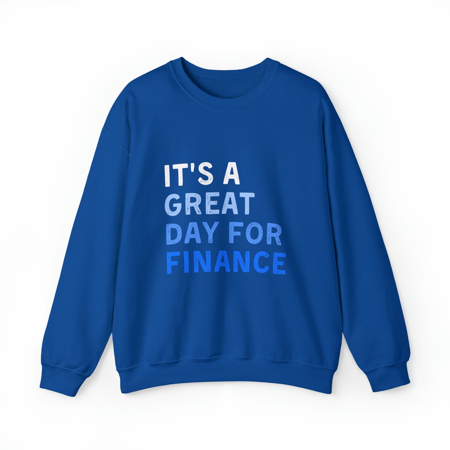 It's A Great Day For Finance Sweatshirt 49