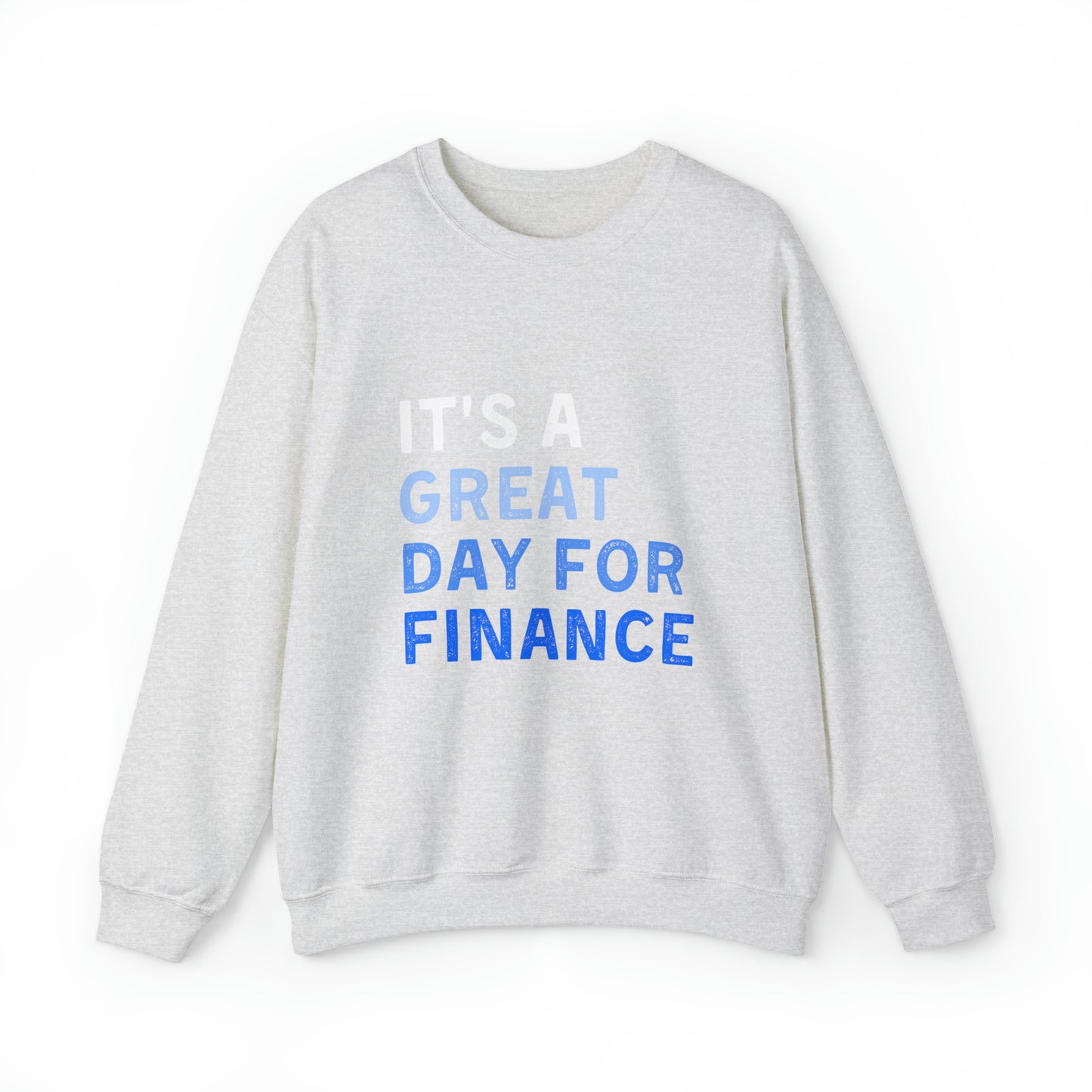 It's A Great Day For Finance Sweatshirt 49