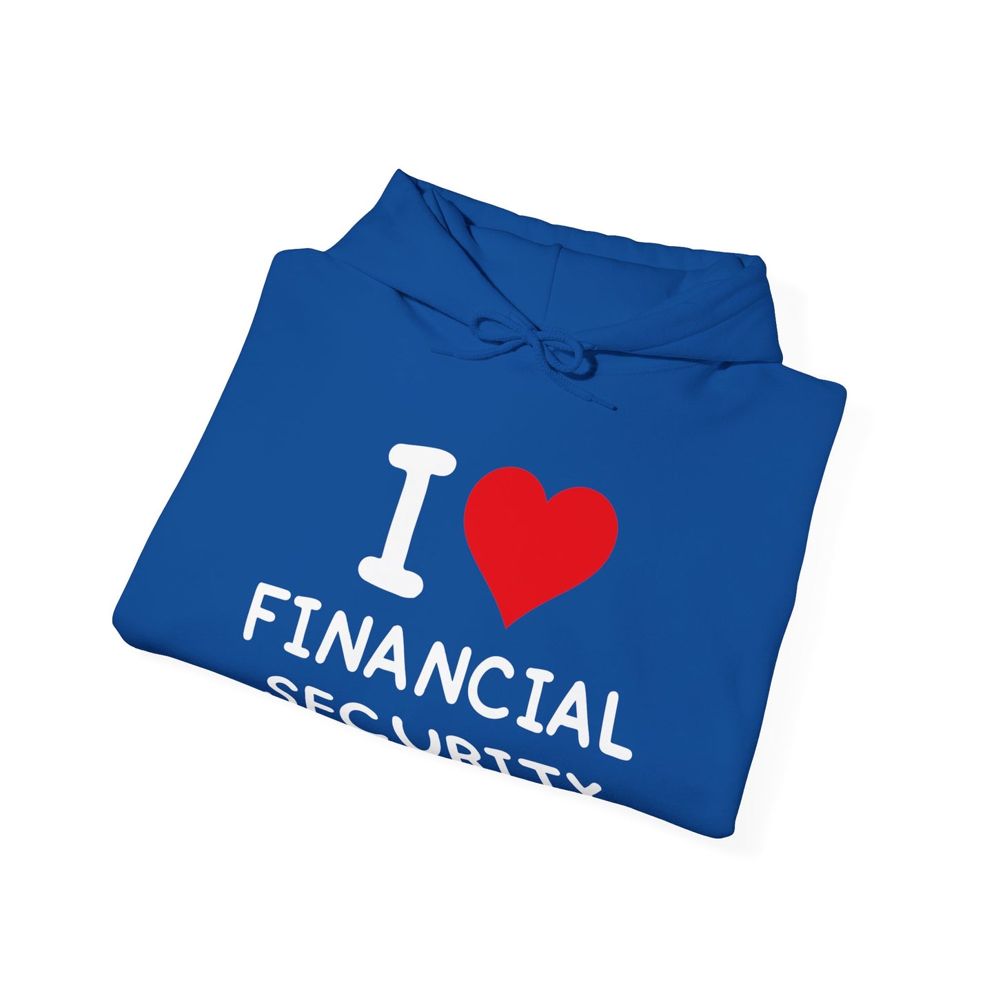 I Love Financial Security Ultimate Comfort Unisex Hoodie