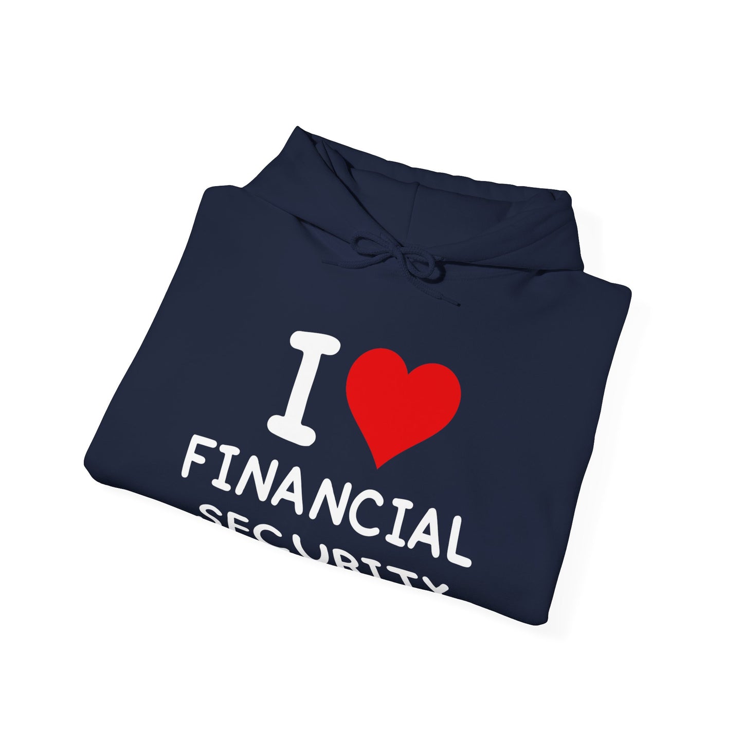 I Love Financial Security Ultimate Comfort Unisex Hoodie