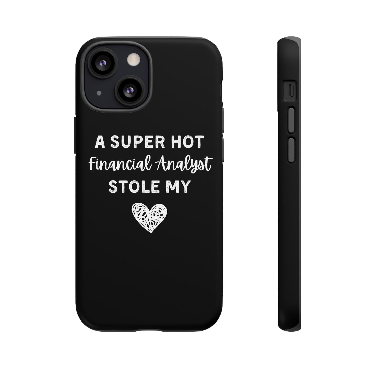 A Super Hot Financial Analyst Stole My Heart iPhone Case