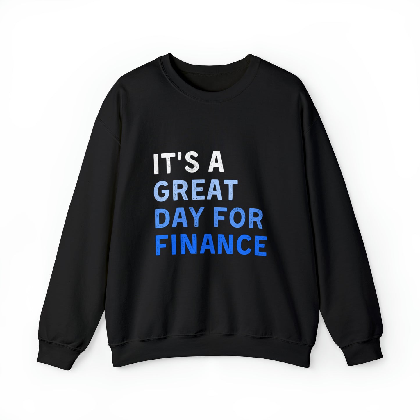 It's A Great Day For Finance Sweatshirt 49