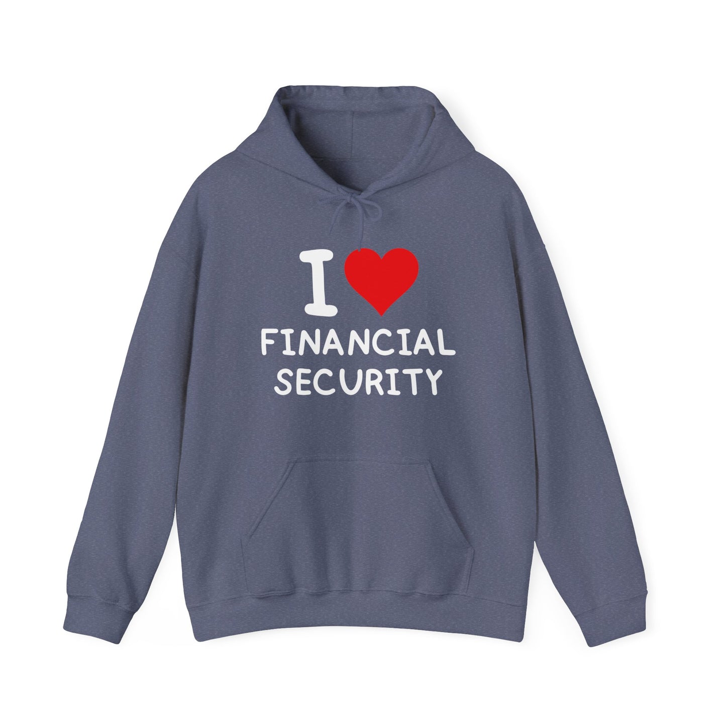 I Love Financial Security Ultimate Comfort Unisex Hoodie