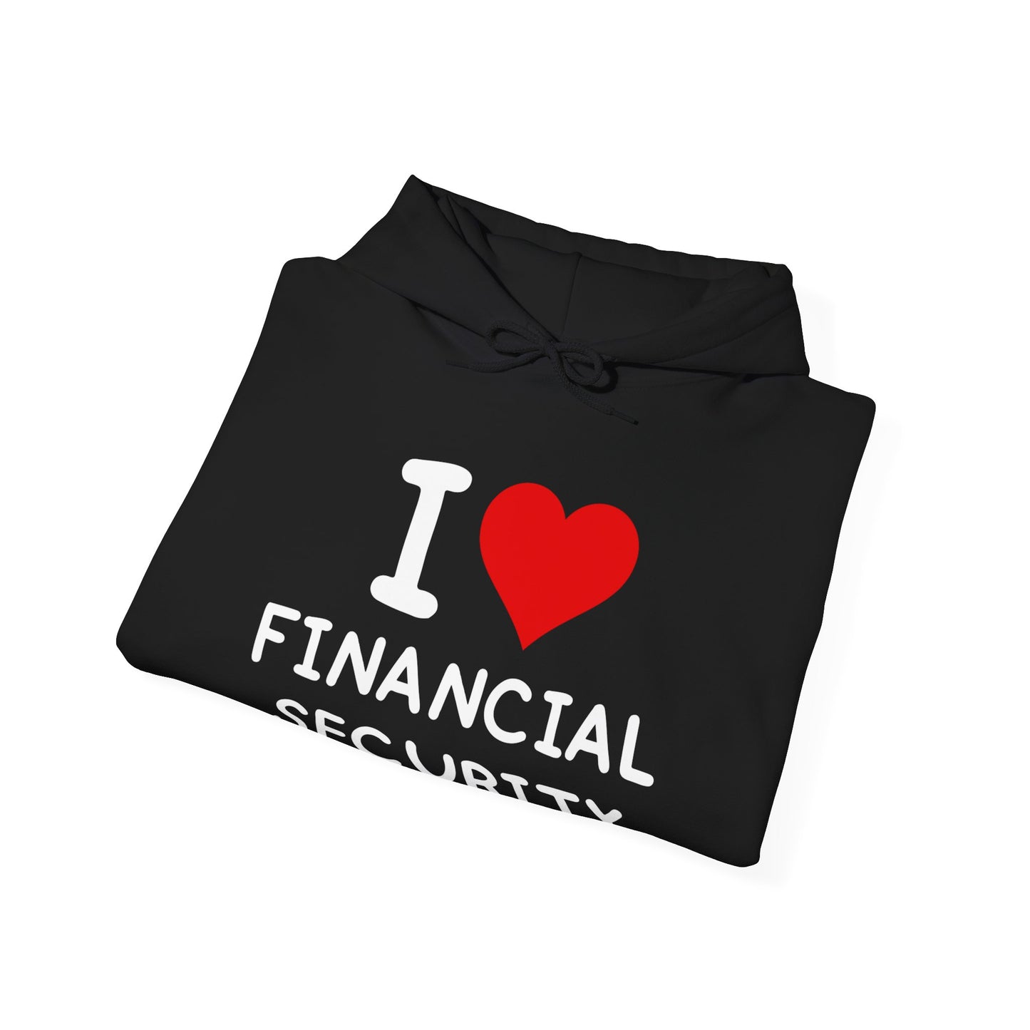 I Love Financial Security Ultimate Comfort Unisex Hoodie