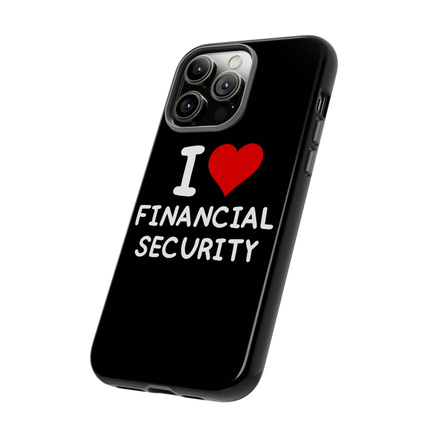 I Love Financial Security iPhone Case