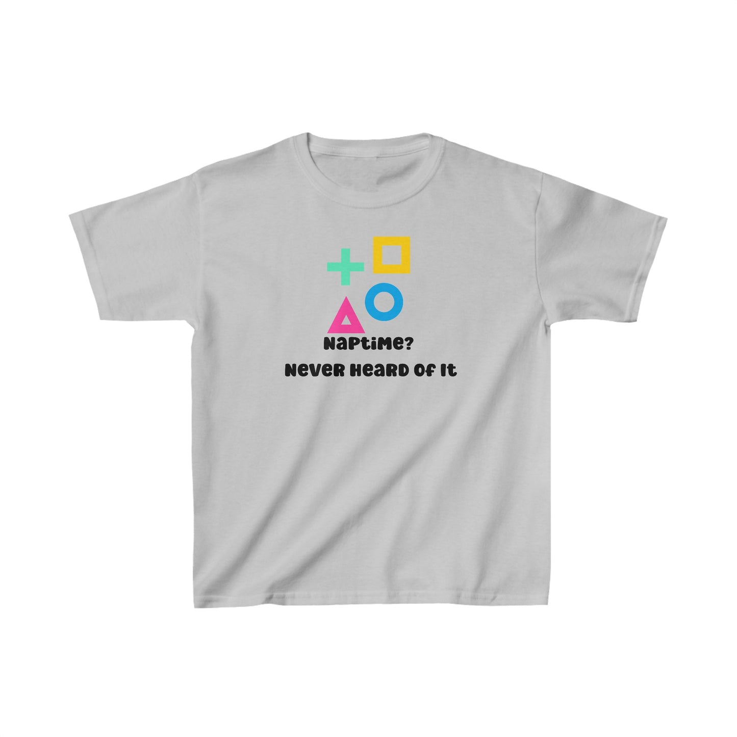 Unisex Kids Naptime Never Heard Of It Ultimate Comfort T-Shirts