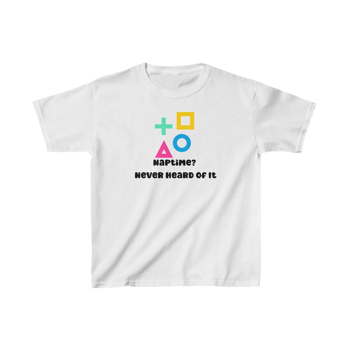 Unisex Kids Naptime Never Heard Of It Ultimate Comfort T-Shirts