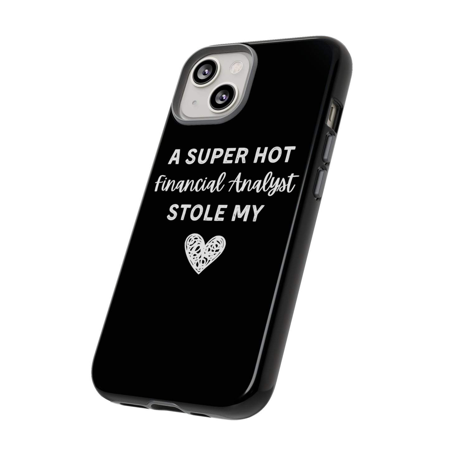 A Super Hot Financial Analyst Stole My Heart iPhone Case