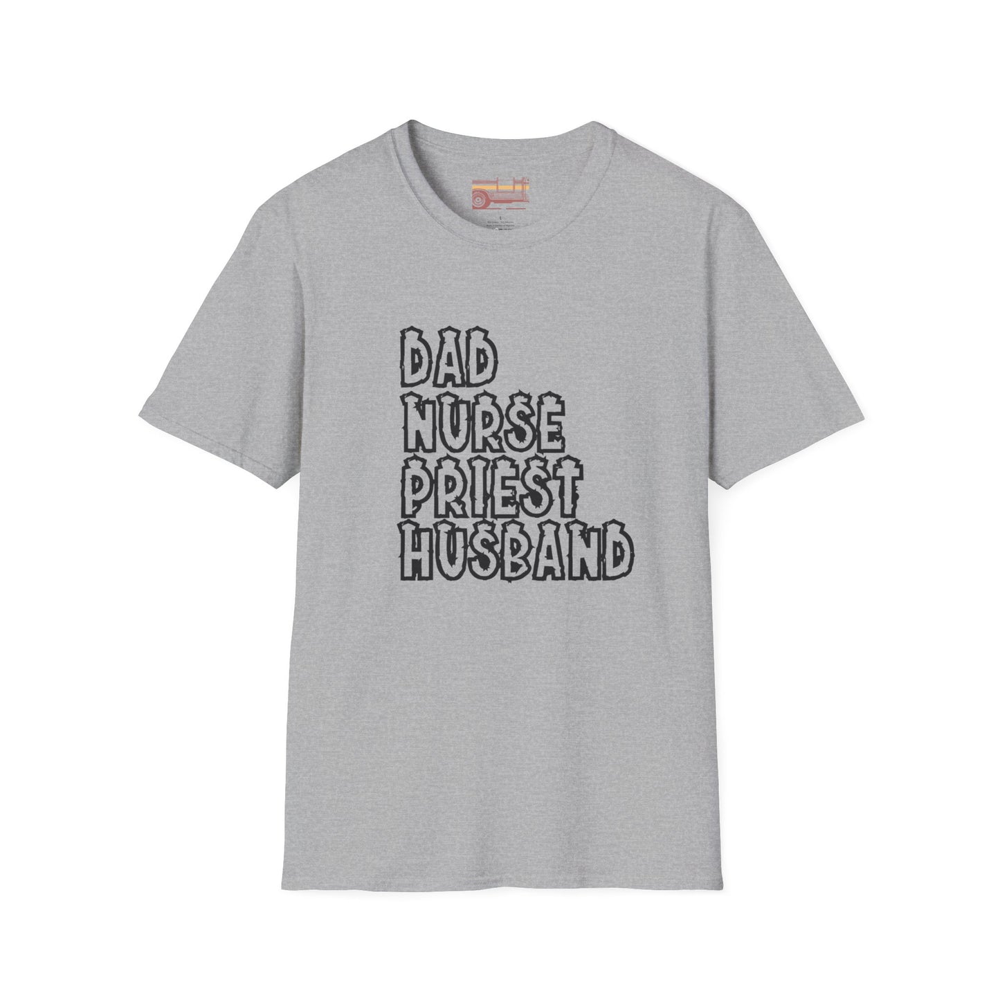 Dad Husband Nurse Priest Ultimate Comfort Unisex Fathers Day Nurse T-shirt