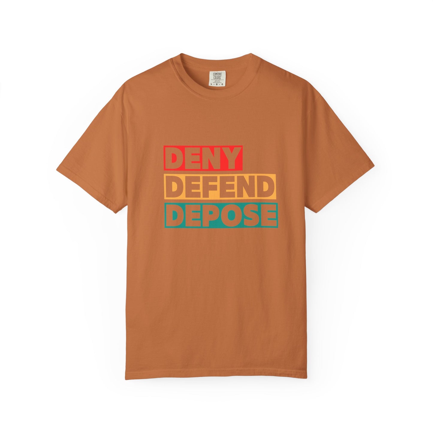 Deny Defend Depose apparel, Custom Color Activism Shirts, Shirts for Union Activists, T-shirt for Social crusader, Freedom Fighter T-shirts
