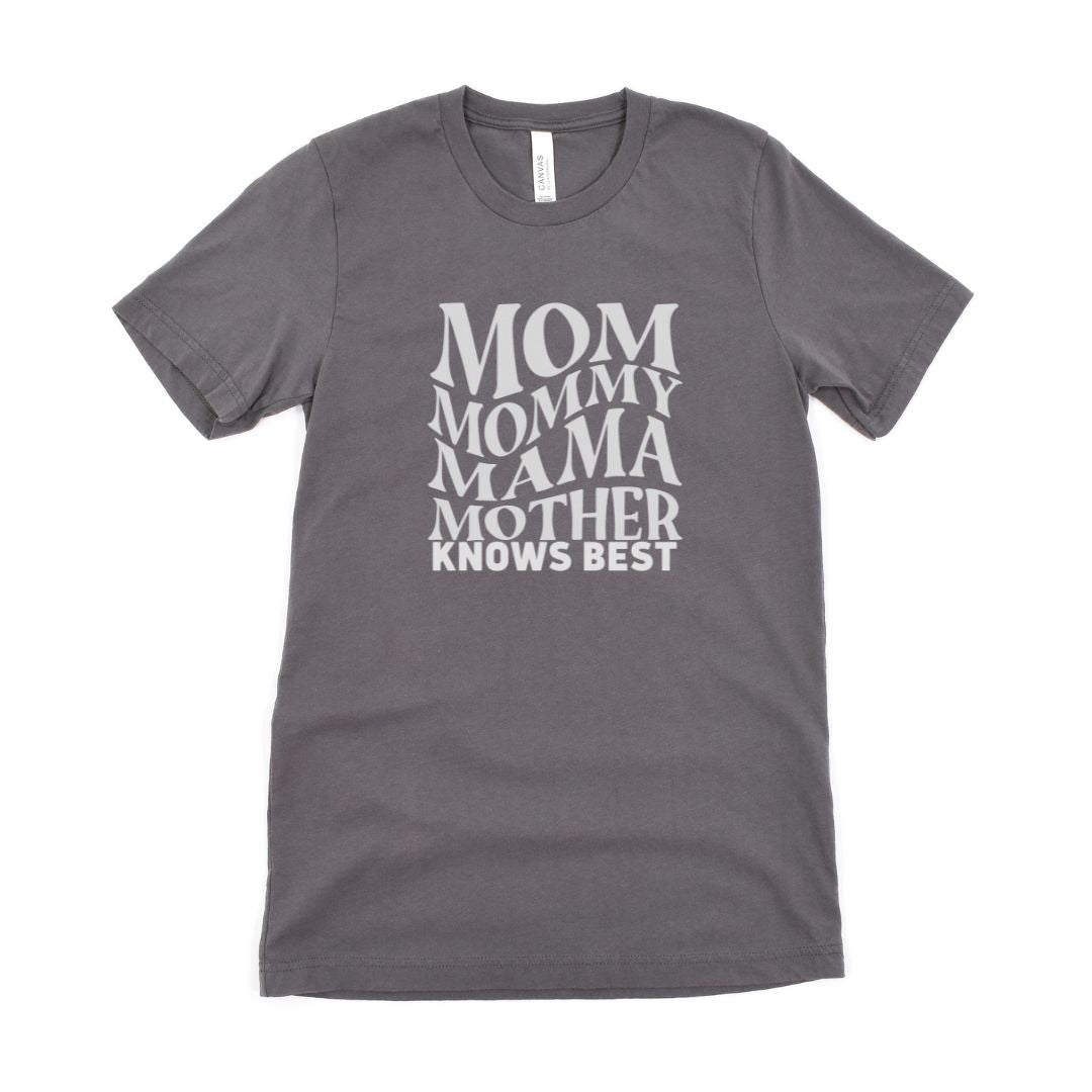 Mom ,Mummy, Mother Knows Best Ultimate Comfort Unisex T-shirt