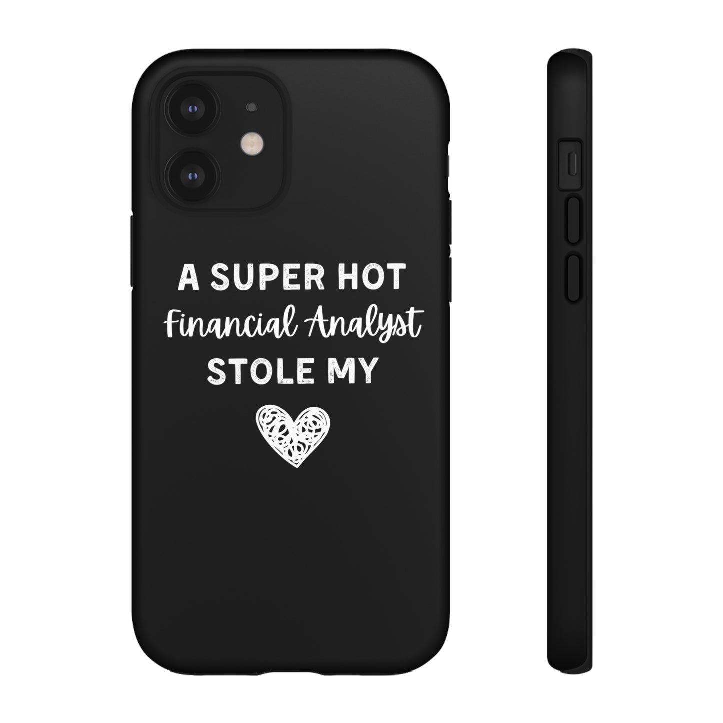A Super Hot Financial Analyst Stole My Heart iPhone Case
