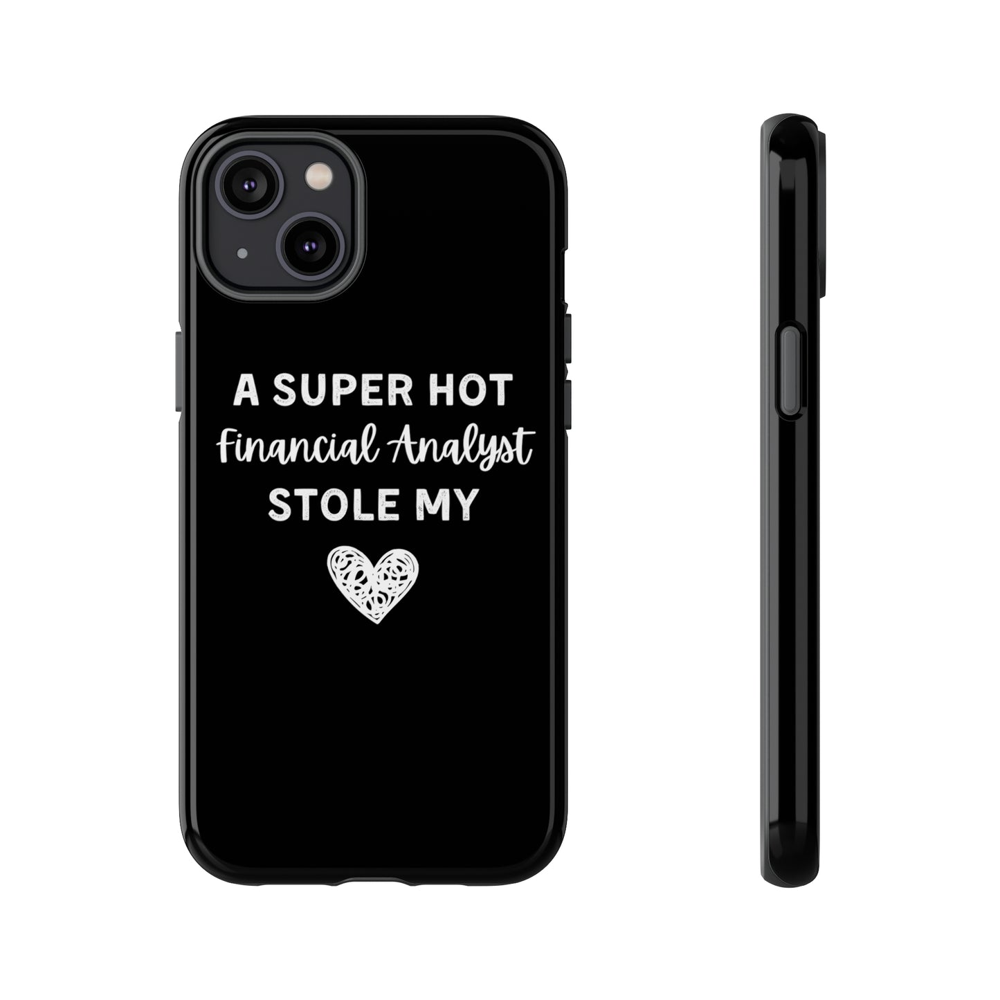 A Super Hot Financial Analyst Stole My Heart iPhone Case
