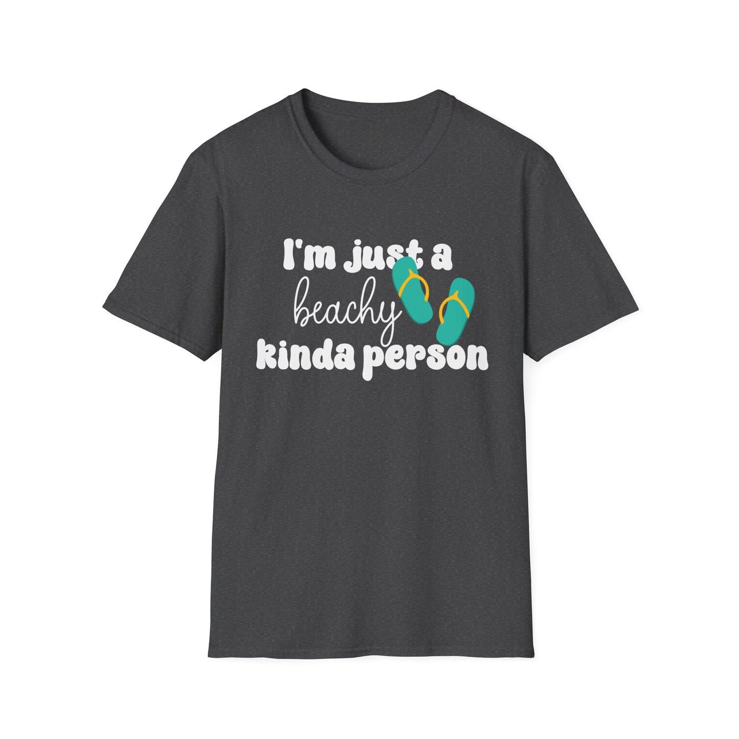 I Am Just A Beachy person Ultimate Comfort Unisex T-shirt