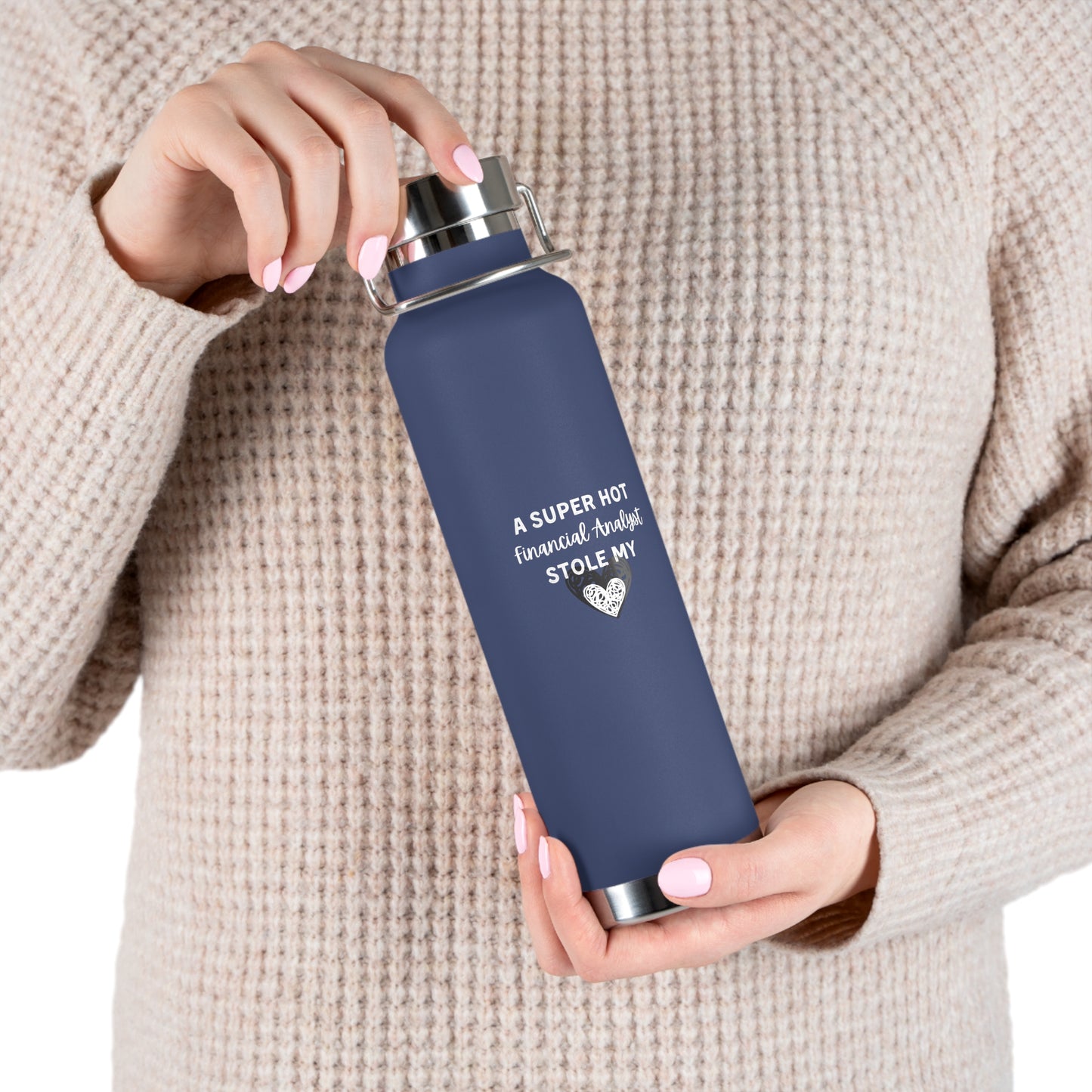 A Super Hot Financial Analyst Stole My Heart Copper Vacuum Insulated Bottle, 22oz