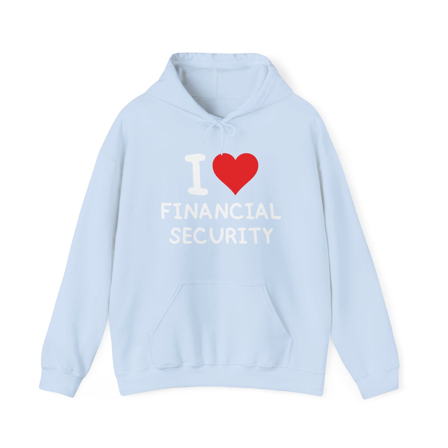 I Love Financial Security Ultimate Comfort Unisex Hoodie