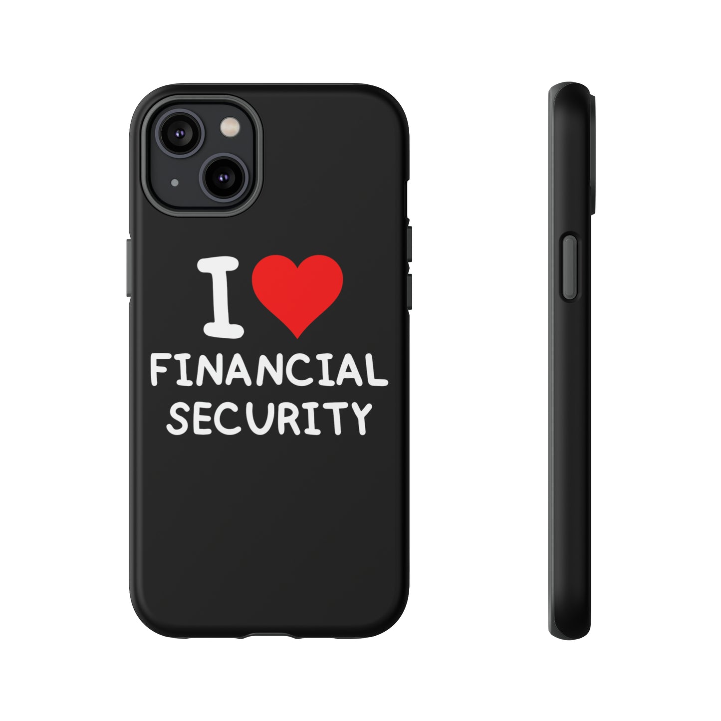 I Love Financial Security iPhone Case