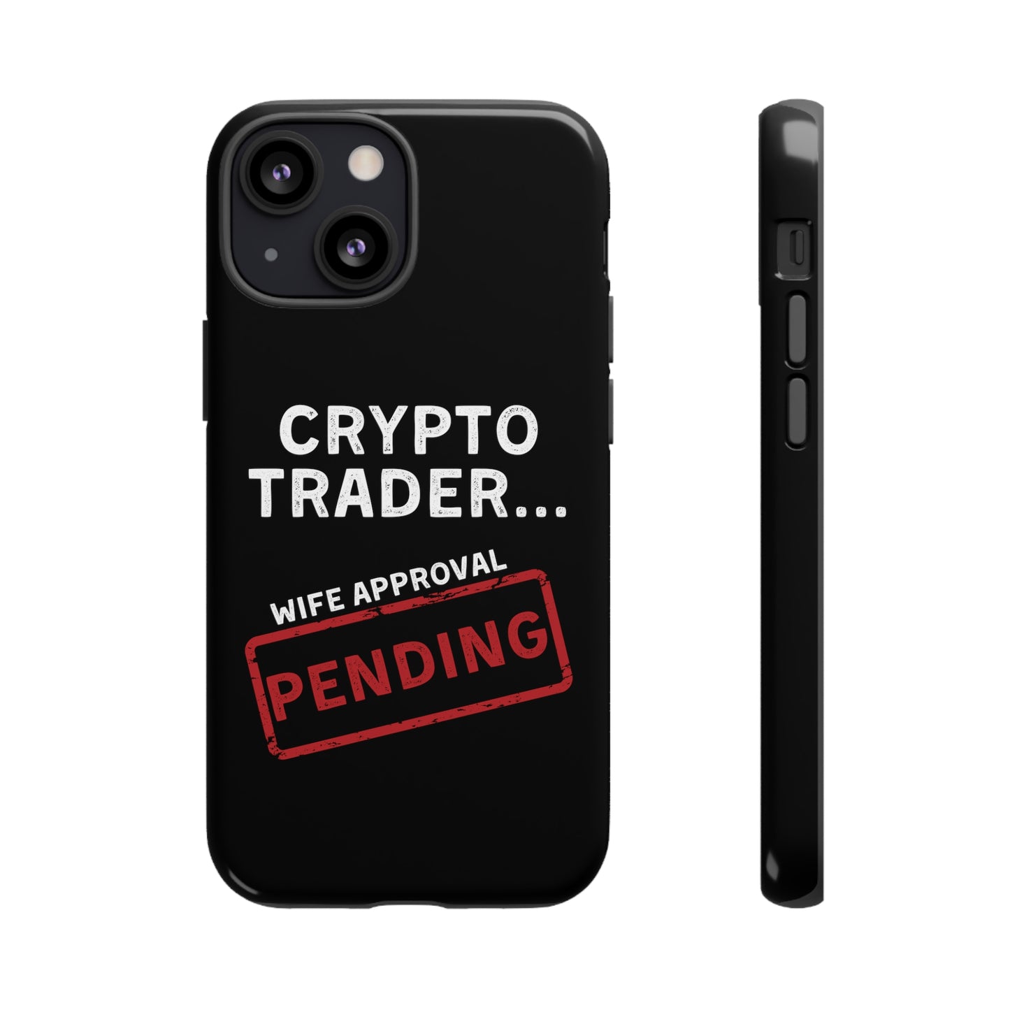 Crypto Trader Wife Approval Pending iPhone Case