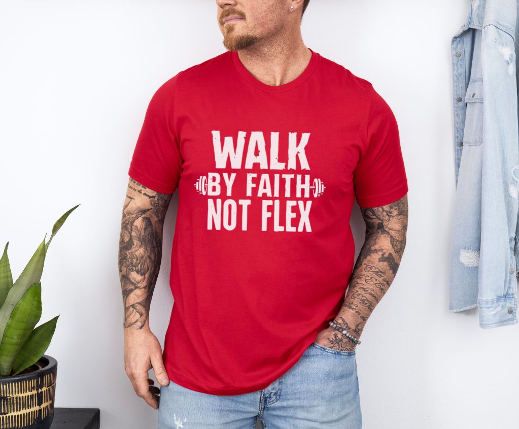 Walk by Faith Not Flex Unisex Bible Verse T-Shirt