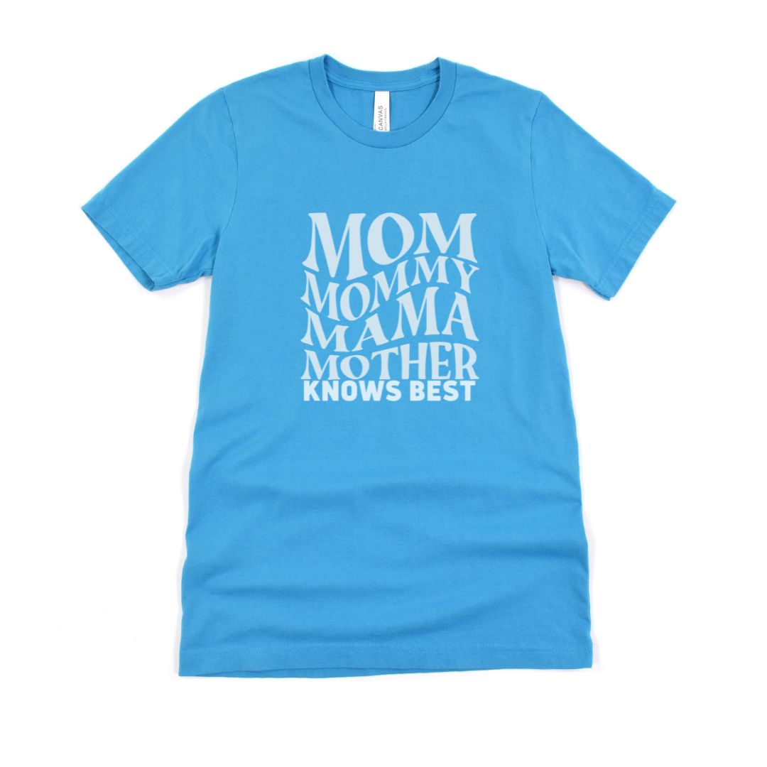 Mom ,Mummy, Mother Knows Best Ultimate Comfort Unisex T-shirt