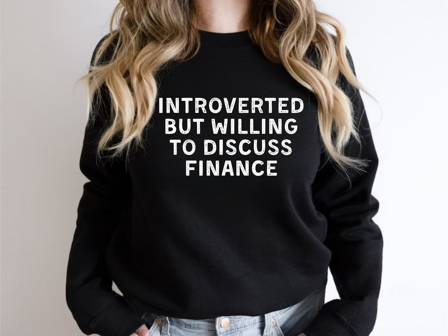 Introverted But Willing To Discuss Finance Sweatshirt 15