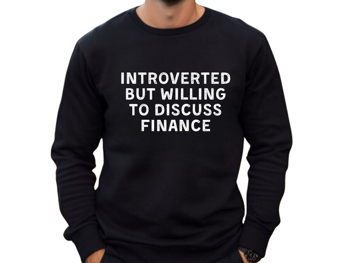 Introverted But Willing To Discuss Finance Sweatshirt 15